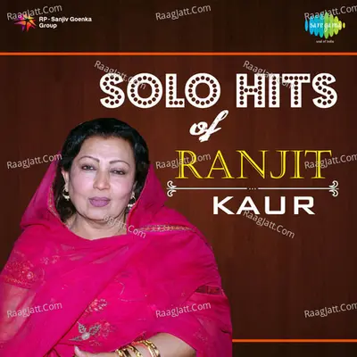 Solo Hits Of Ranjit Kaur - Ranjit Kaur