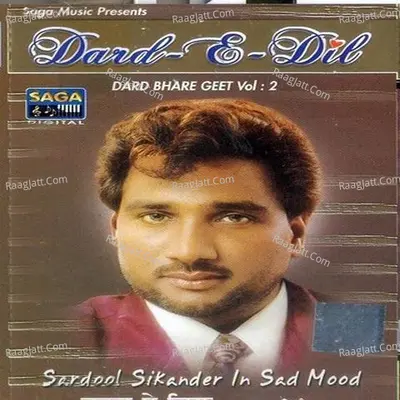 Dard-E-Dil-Dard Bhare Geet Vol-2 - Sardool Sikander