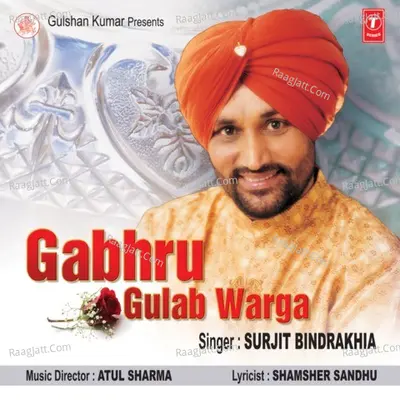 Gabhru Gulab Warga - Surjit Bindrakhia