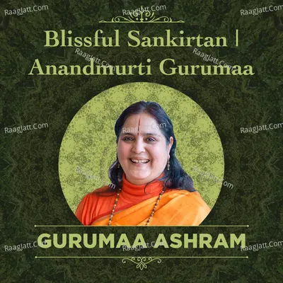 Blissful Sankirtan by Gurumaa - Gurumaa Ashram