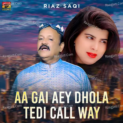 Aa Gai Aey Dhola Tedi Call Way - Single Cover