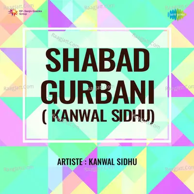 Shabad Gurbani Kanwal Sidhu - Kanwal Sidhu