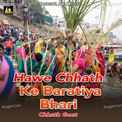 Hawe Chhath Ke Baratiya Bhari Chhath Geet Poster