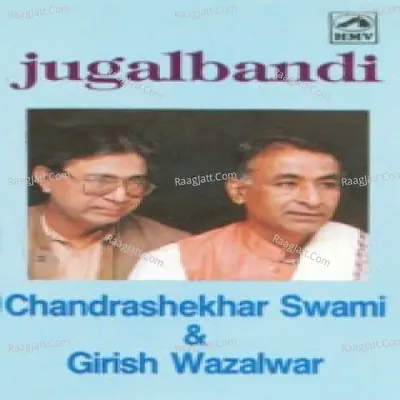 Jugalbandi - Chandrasekhar Swamy And Girish Wazalwar Poster