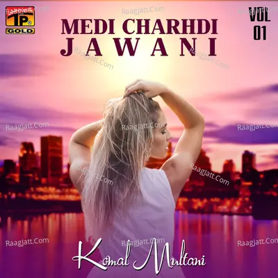 Medi Charhdi Jawani, Vol. 01 - Komal Multani