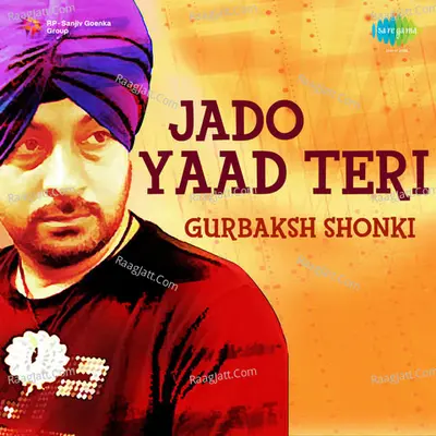 Jado Yaad Teri - Gurbaksh Poster