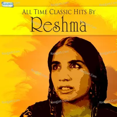 All Time Classic Hits By Reshma - Reshma