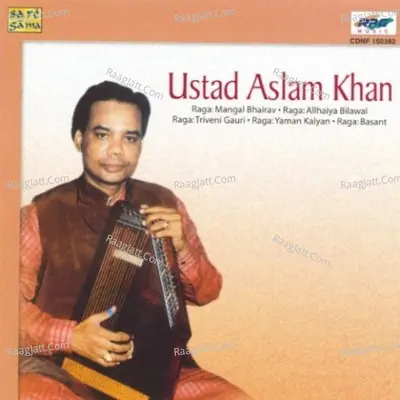 Ustad Aslam Khan (vocal) - Ustad Aslam Khan