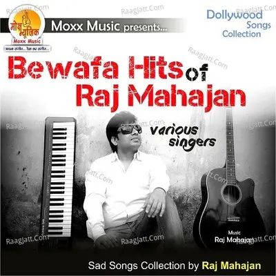 Bewafa Hits of Raj Mahajan - Raj Mahajan