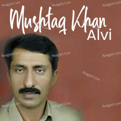 Mushtaq Khan Alvi Poster