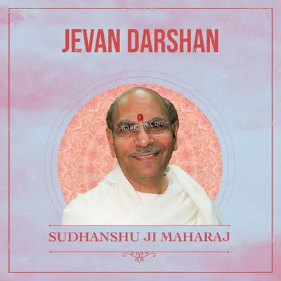 Jevan Darshan By Sudhanshu Ji Maharaj Poster