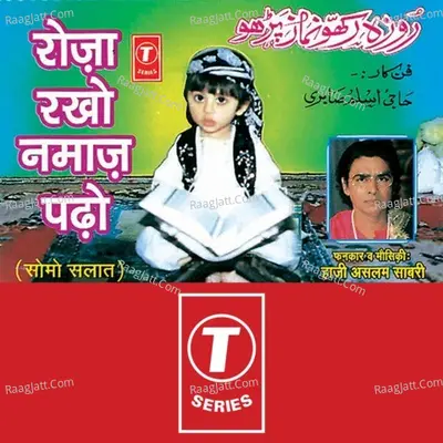 Roza Rakho Namaz Padho - Aslam Sabri