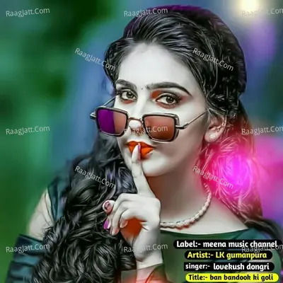 ban bandook ki goli lovekush dongri Cover