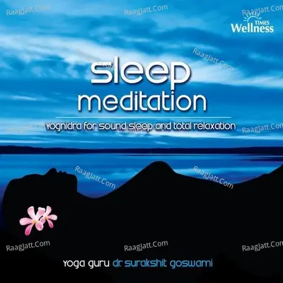 Sleep Meditation - Dr. Surakshit Goswami