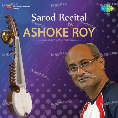 Sarod Recital By Sri Ashoke Roy - Ashoke Roy