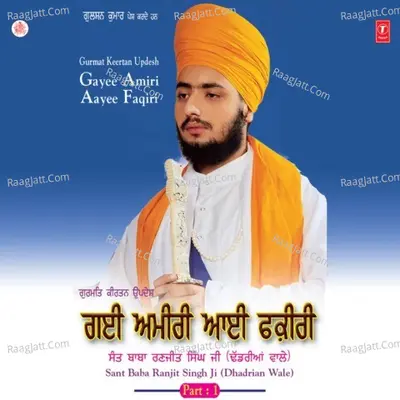 Gayee Amiri Aayee Faqiri - SANT BABA RANJIT SINGH JI (DHADHRIAN WALE)