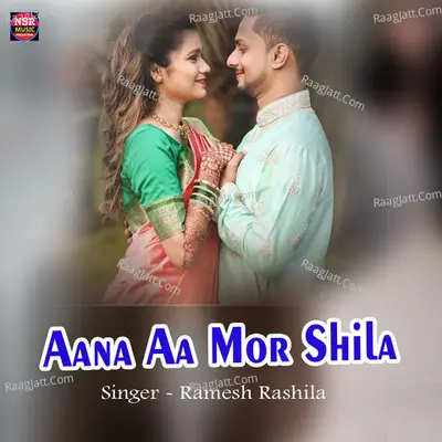Aana Aa Mor Shila