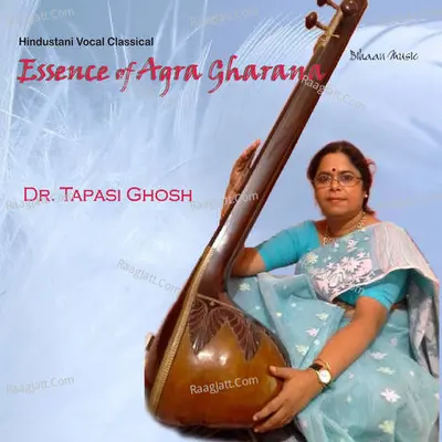 Essence of Agra Gharana - Dr. Tapasi Ghosh