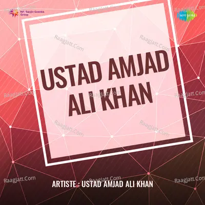 Ustad Amjad Ali Khan - Ustad Amjad Ali Khan