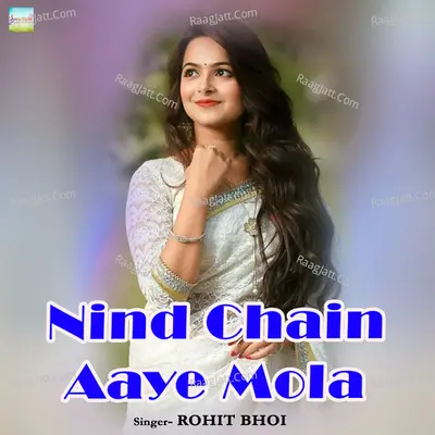 Nind Chain Aaye Mola