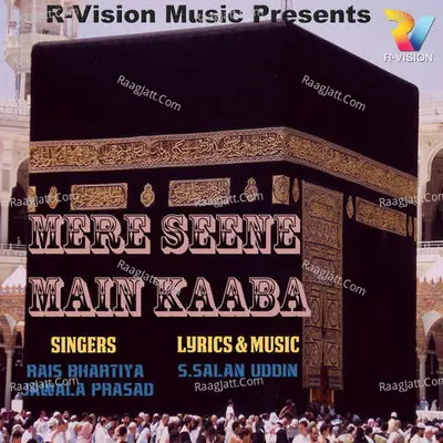 Mere Seene Main Kaaba - Rais Bhartiya