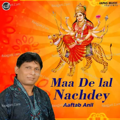Maa De Lal Nachdey - Aaftab Anil