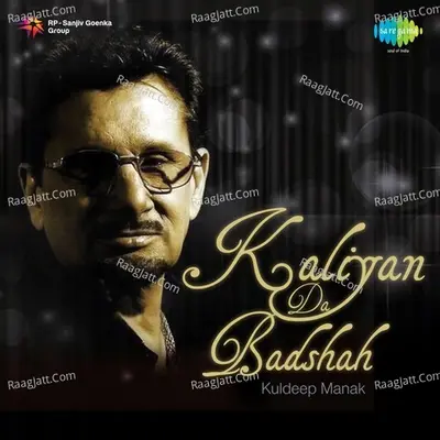 Kaliyan Da Badshah- Kuldeep Manak - Kuldeep Manak