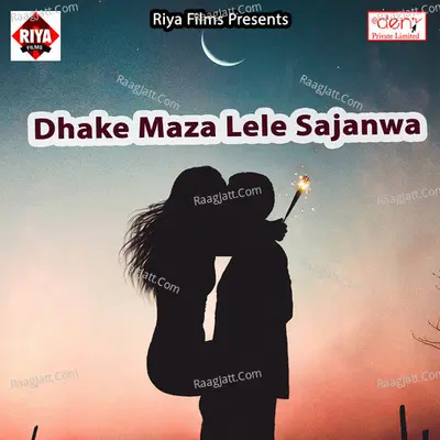 Dhake Maza Lele Sajanwa Poster