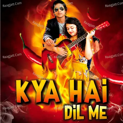Kya Hai Dil Me Cover
