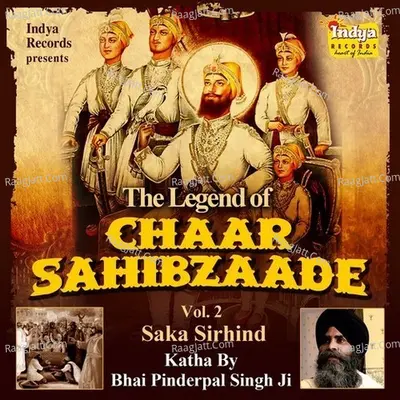 The Legend Of Chaar Sahibzaade Vol 2 - Saka Sirhind - Bhai Pinderpal Singh Ji Khalsa