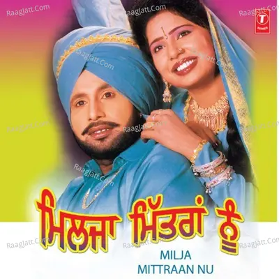 Milja Mittraan Nu - Sukhwinder Sukhi