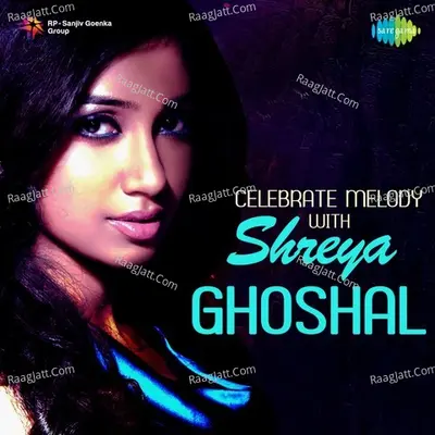 Celebrate Melody with Shreya Ghoshal - Shreya Ghoshal