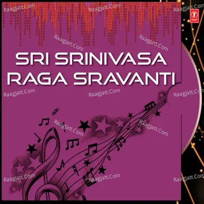 Sri Srinivasa Raga Sravanti - Parupalli Sri Ranganath