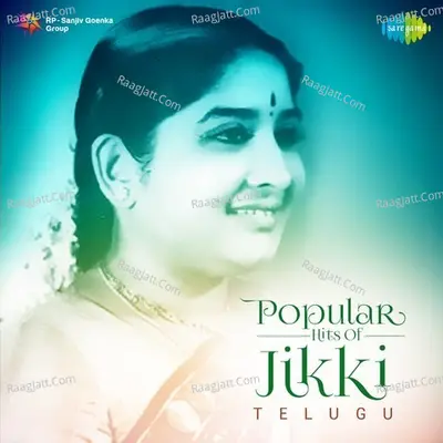 Popular Hits Of Jikki -Telugu - Jikki