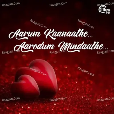 Aarum Kaanaathe... Aarodum Mindaathe - Deepak Dev