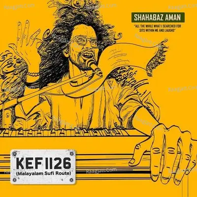 KEF 1126 (Malayalam Sufi Route) - Shahabaz Aman