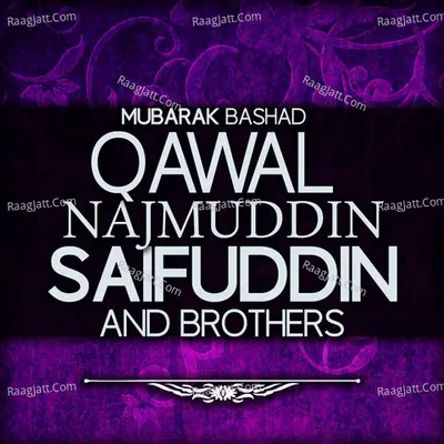 Mubarak Bashad - Qawal Najmuddin Saifuddin And Brothers