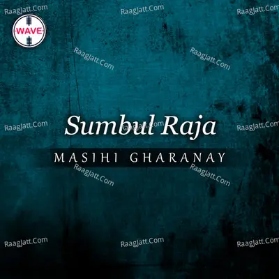 Masihi Gharanay - Sumbul Raja