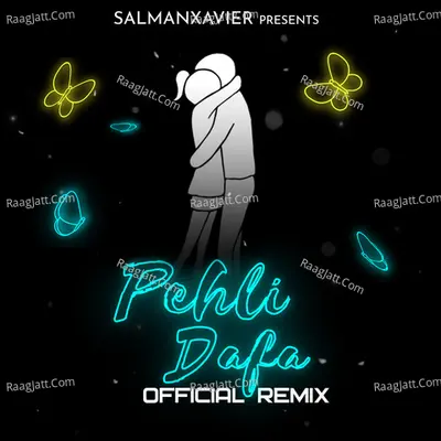 Pehli Dafa (Official Remix)