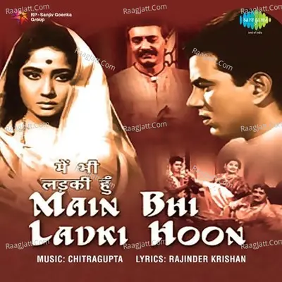 Main Bhi Ladki Hoon - Mohammed Rafi