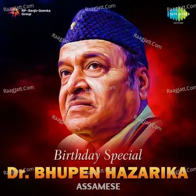 Birthday Special Dr. Bhupen Hazarika Assamese - Bhupen Hazarika