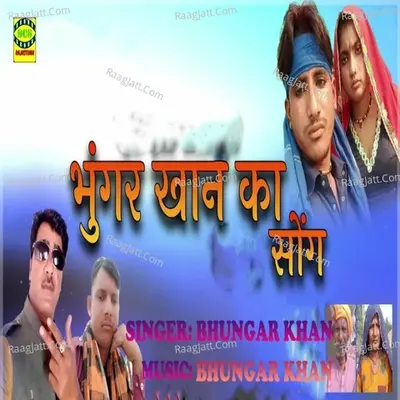 Bhungar Khan Ka Song