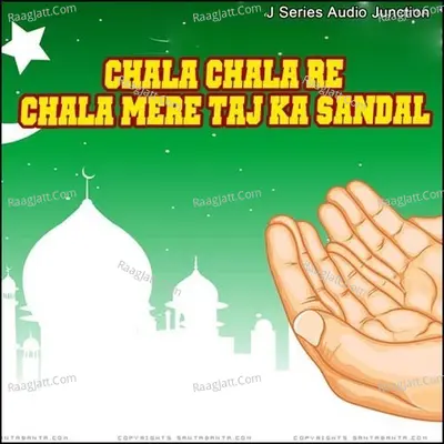 Chala Chala Re Chala Mere Taj Ka Sandal - Abdul Rashid