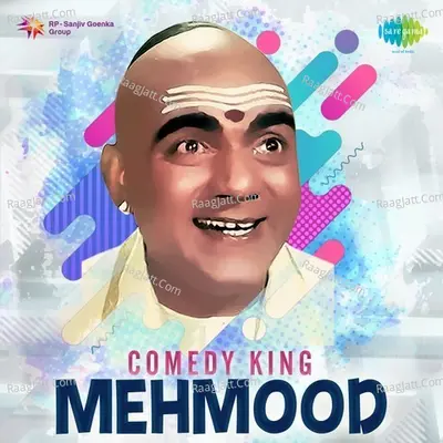 Comedy King - Mehmood - Kishore Kumar
