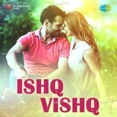 Ishq Vishq - Roop Kumar Rathod