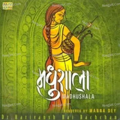 Manna De - Madhushala - Manna Dey
