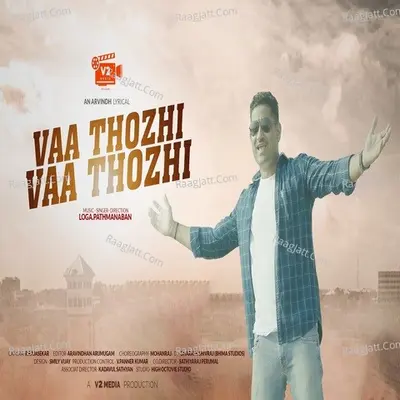 Vaa Thozhi.. Vaa Thozhi..