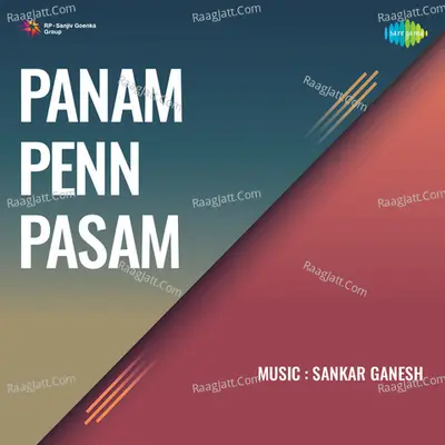 Panam Penn Pasam - Sankar-Ganesh