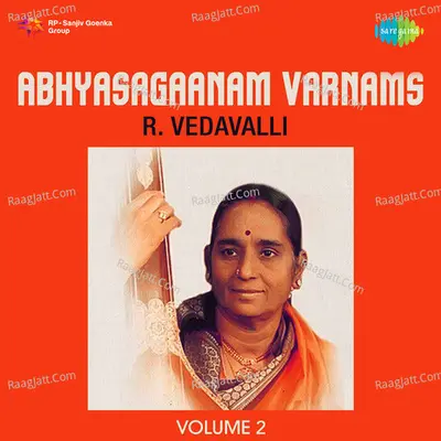 Abhyasagaanam Varnams R Vedavalli And Disciples,Vol. 2 - R. Vedavalli