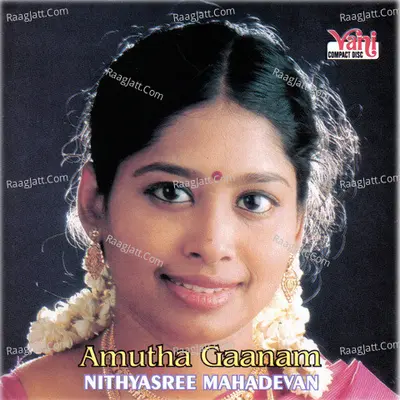 Amutha Gaanam - Nithyasree Mahadevan - Nithya Shree